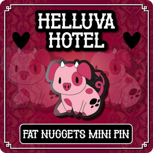 PREORDER Fat Nuggets - Hazbin Hotel // Helluva Hotel Mini Pin