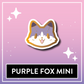 Purple Fox Mini Pin - Kawaii Kompanions Hard Enamel Pin