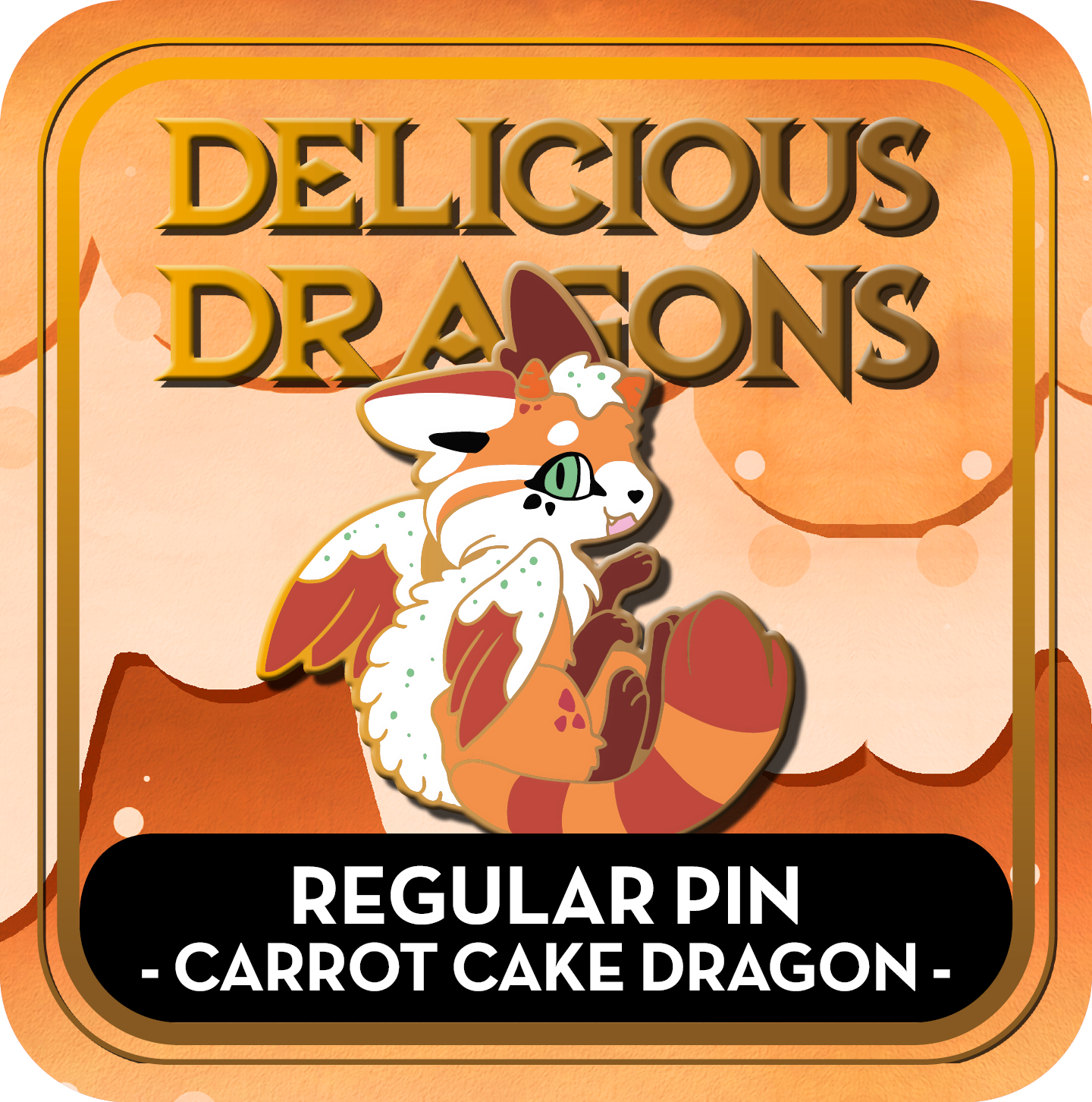 PREORDER Carrot Cake Dragon Pin - Delicious Dragons - Cute Original Art Enamel Pin