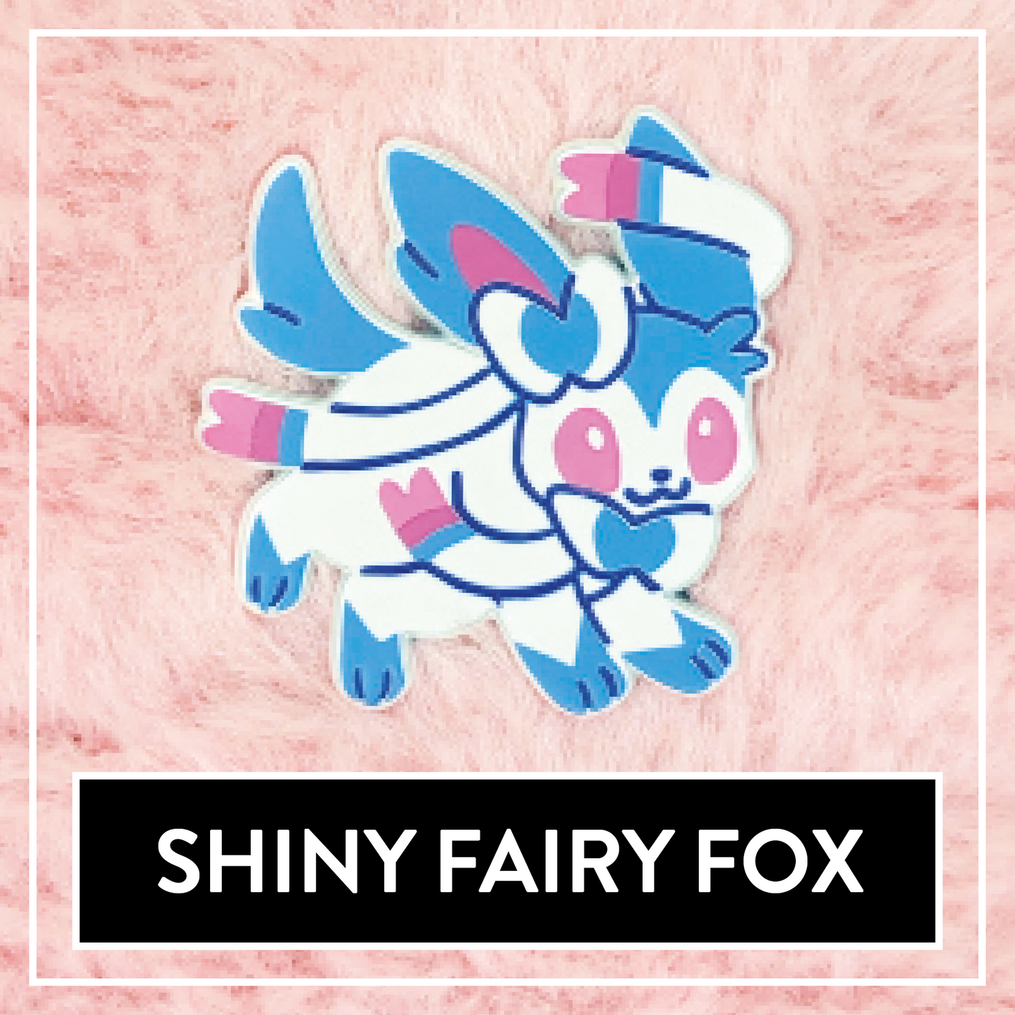 #0700 Shiny Fairy Fox Enamel Pin - Myuna's Mystery Mix Series