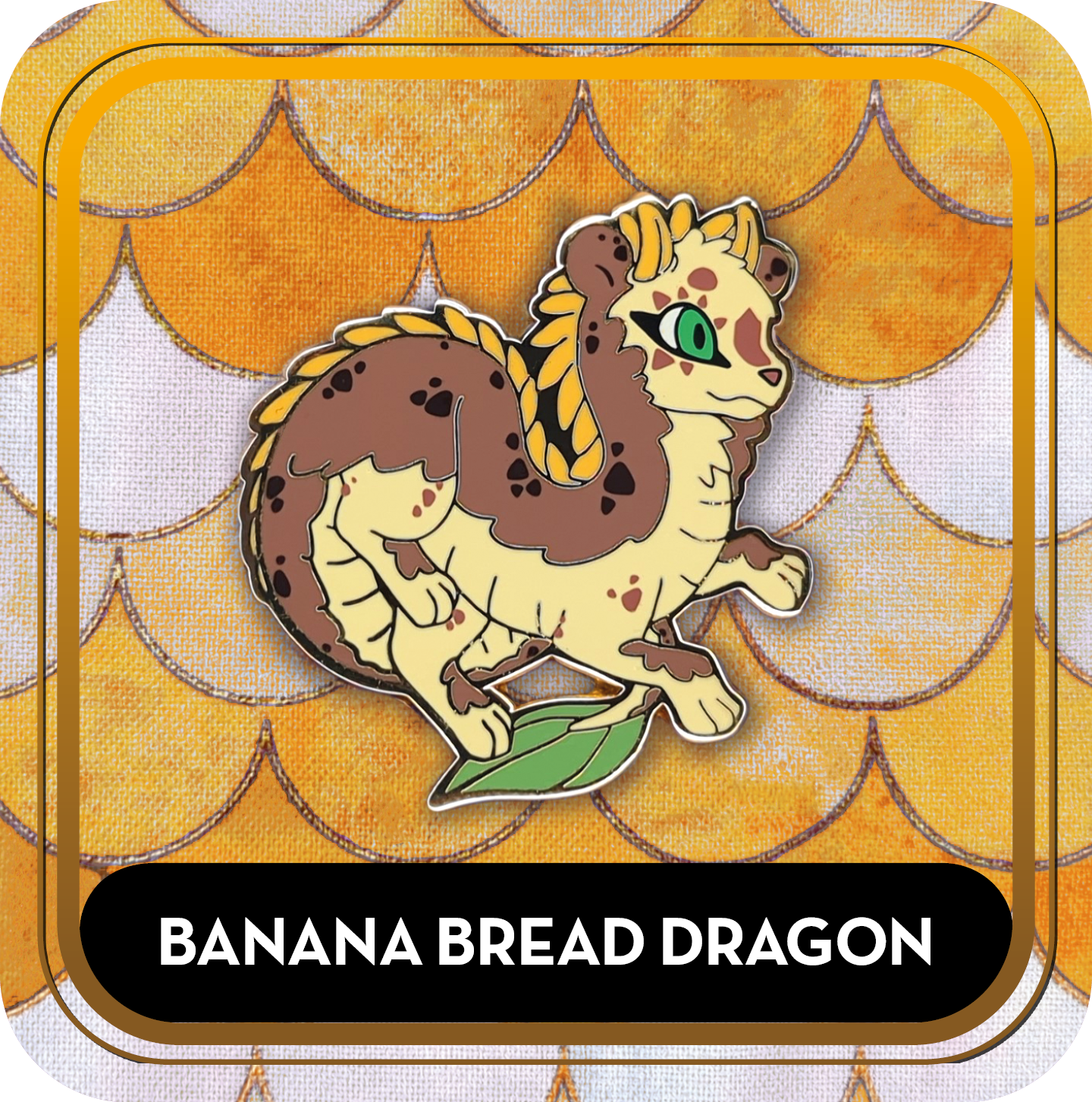 Banana Bread Dragon Pin - Delicious Dragons - Cute Original Art Enamel Pin