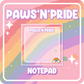 Paws'n'Pride Notepad