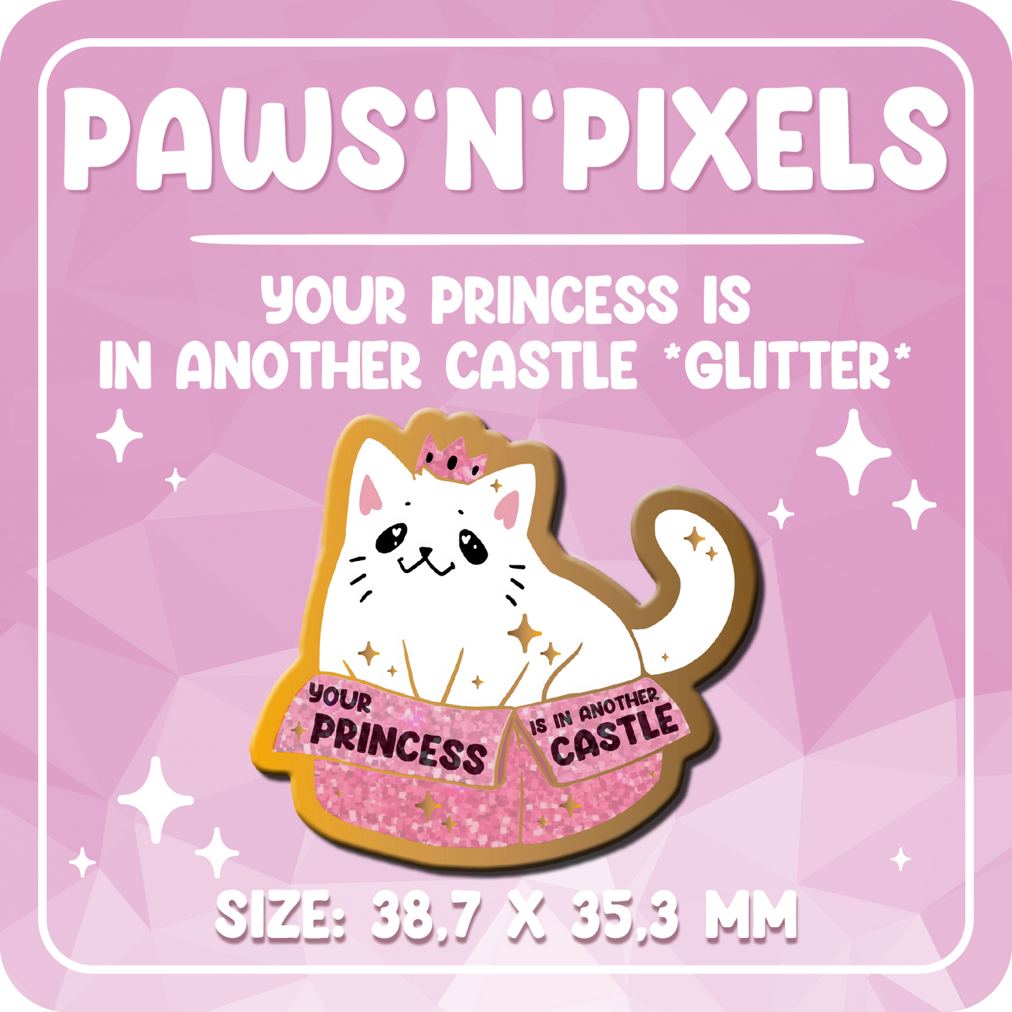 Paws'n'Pixels Your Princess is in Another Castle GLITTER enamel pin