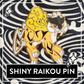 Raikou & Shiny Raikou Pearlescent Enamel Pin